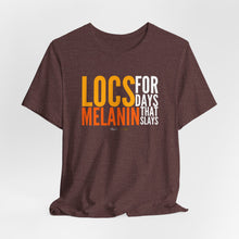Load image into Gallery viewer, LOCS FOR DAYS MELANIN THAT SLAYS Unisex Shirt — Heather Collection