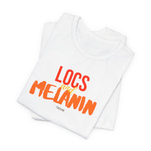Load image into Gallery viewer, LOCS and MELANIN Unisex T-Shirt