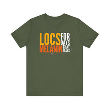 Load image into Gallery viewer, LOCS FOR DAYS MELANIN THAT SLAYS Unisex Shirt