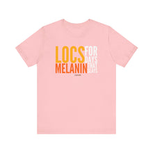 Load image into Gallery viewer, LOCS FOR DAYS MELANIN THAT SLAYS Unisex Shirt