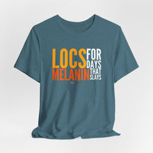 Load image into Gallery viewer, LOCS FOR DAYS MELANIN THAT SLAYS Unisex Shirt — Heather Collection