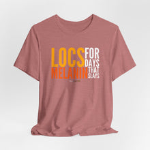 Load image into Gallery viewer, LOCS FOR DAYS MELANIN THAT SLAYS Unisex Shirt — Heather Collection