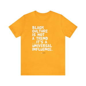 Black CULTURE Is Not A Trend Unisex T-Shirt