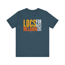 Load image into Gallery viewer, LOCS FOR DAYS MELANIN THAT SLAYS Unisex Shirt