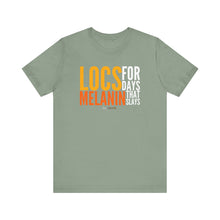 Load image into Gallery viewer, LOCS FOR DAYS MELANIN THAT SLAYS Unisex Shirt