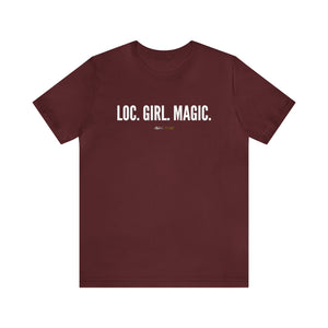 LOC. GIRL. MAGIC. Unisex T-Shirt