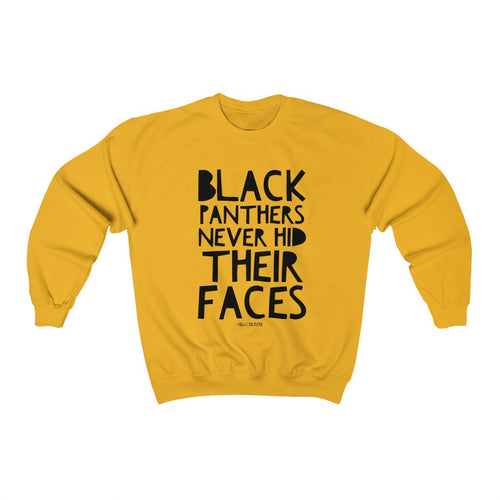 BLACK PANTHERS NEVER HID THEIR FACES Unisex Sweatshirt