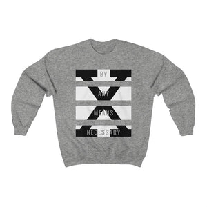 BY ANY MEANS NECESSARY Unisex Crewneck Sweatshirt