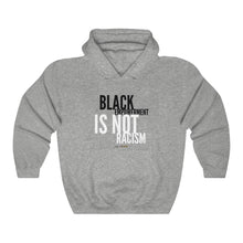 Load image into Gallery viewer, BLACK EMPOWERMENT IS NOT RACISM Unisex  Hoodie
