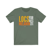 Load image into Gallery viewer, LOCS FOR DAYS AND MELANIN THAT SLAYS Unisex T-Shirt