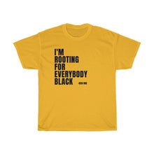 Load image into Gallery viewer, I&#39;M ROOTING FOR EVERYBODY BLACK Unisex T-Shirt