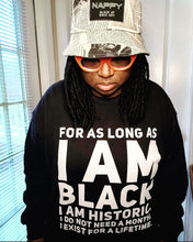Load image into Gallery viewer, FOR AS LONG AS I AM BLACK Unisex Sweatshirt